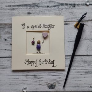 Birthday card for daughter, handmade pebble art birthday card for your special daughter. Created on cream card.