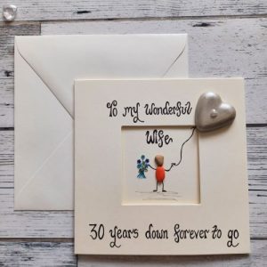 Pearl wedding anniversary card for wife. Handmade pebble art 30th anniversary card. Handwritten using black ink. To my wonderful wife, 30 years down forever to go. Created on cream card.